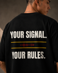 YOUR SIGNAL. YOUR RULES.| Premium 240 GSM Oversized Cotton T-Shirt