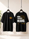 MAKE YOURSELF HEARD. | Premium 240 GSM Oversized Cotton T-Shirt