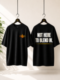 NOT HERE TO BLEND IN. | Premium 240 GSM Oversized Cotton T-Shirt