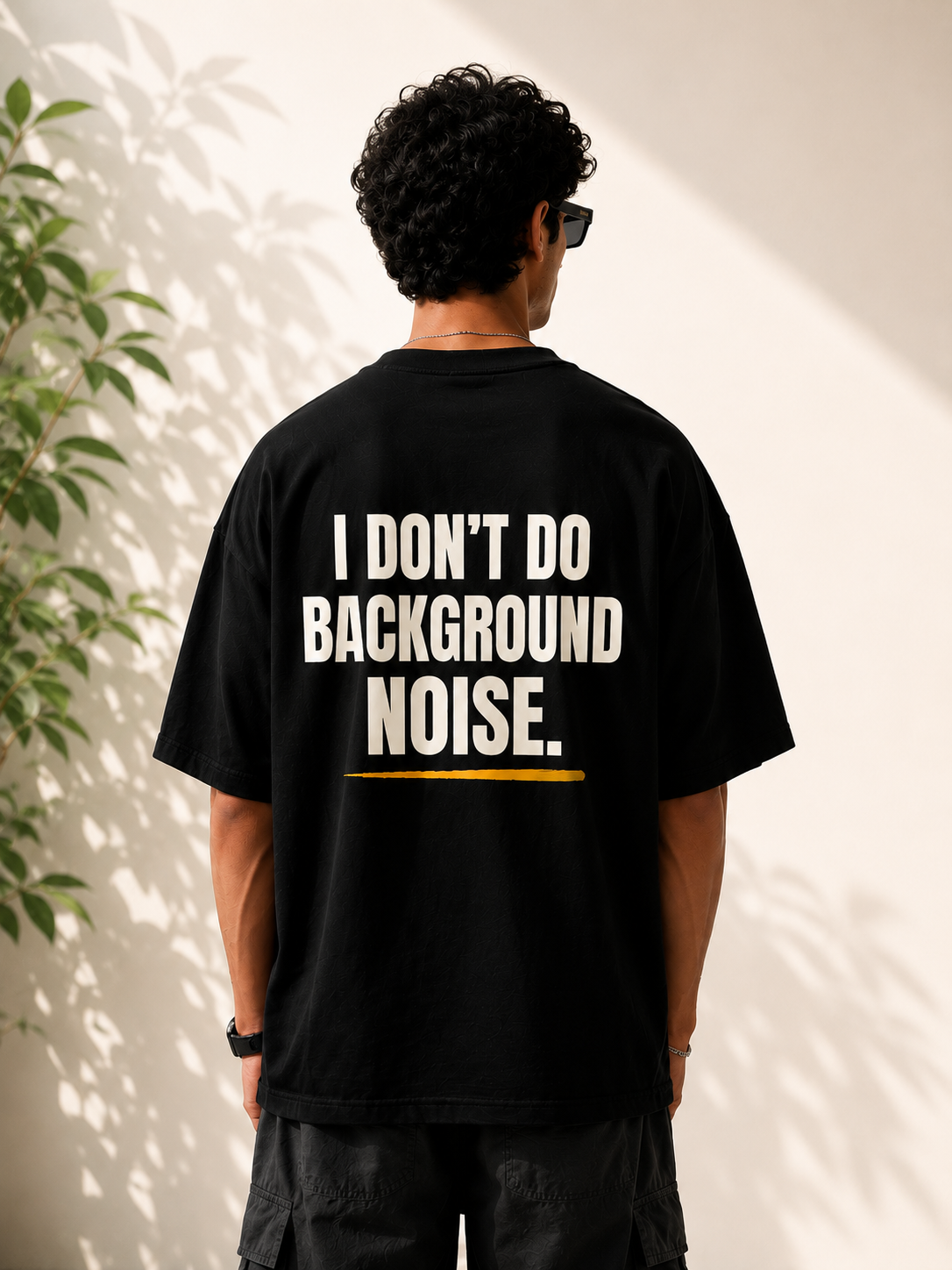 I DON'T DO BACKGROUND NOISE.| Premium 240 GSM Oversized Cotton T-Shirt