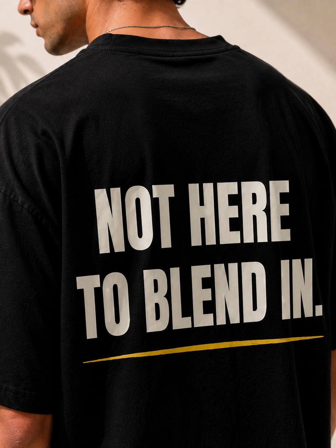 NOT HERE TO BLEND IN. | Premium 240 GSM Oversized Cotton T-Shirt